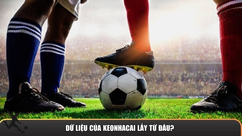 Dữ liệu của keonhacai lấy từ đâu?