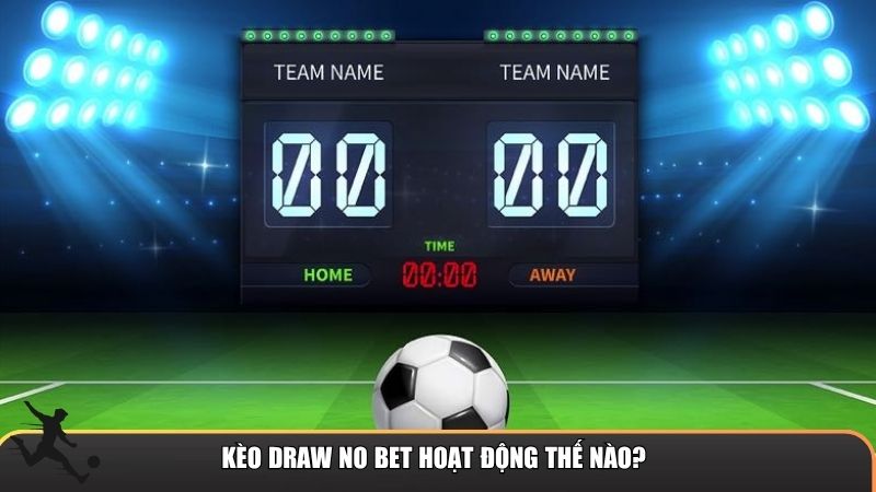 Kèo Draw No Bet nghĩa là gì?