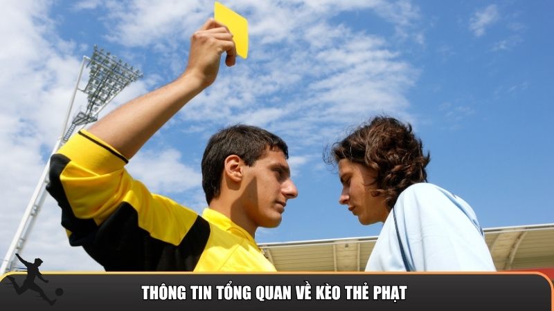 Thông tin tổng quan về kèo thẻ phạt